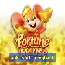 apk slot penghasil saldo dana