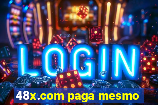 48x.com paga mesmo