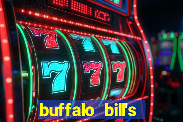 buffalo bill's resort & casino