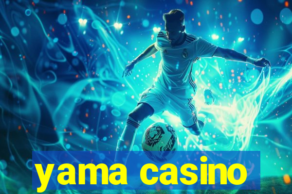 yama casino