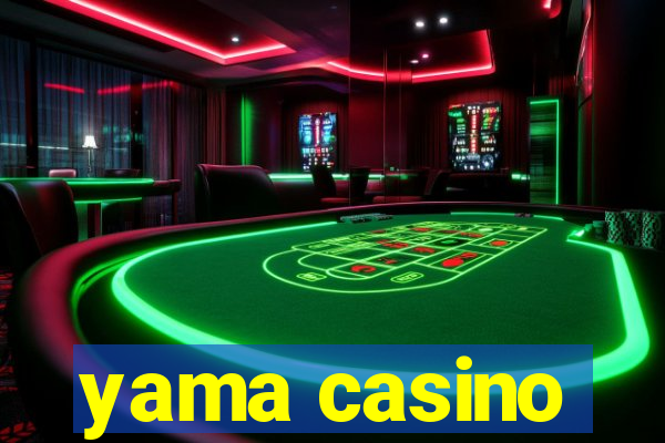 yama casino