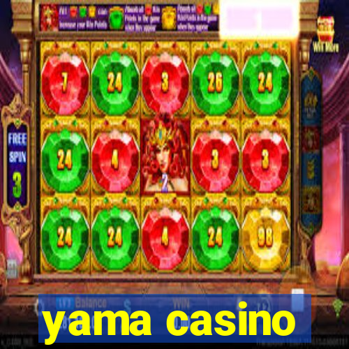 yama casino