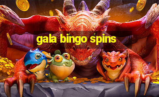 gala bingo spins