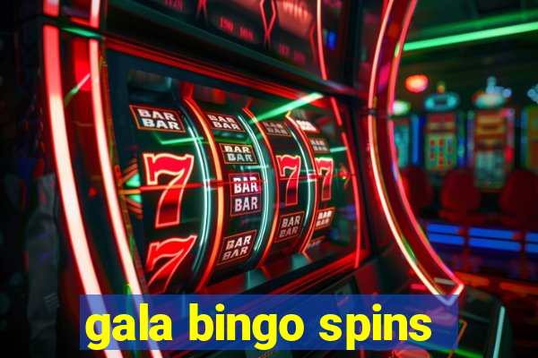 gala bingo spins