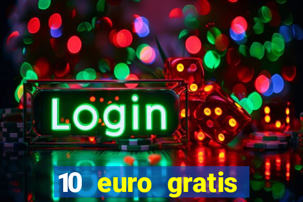 10 euro gratis casino ohne einzahlung