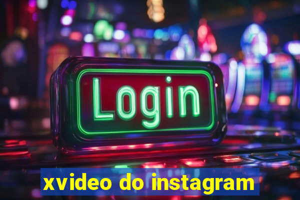 xvideo do instagram