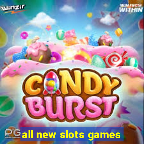 all new slots games