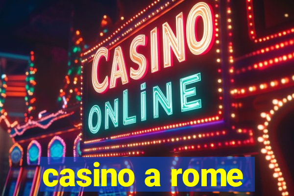 casino a rome