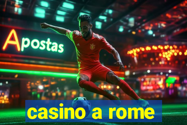 casino a rome