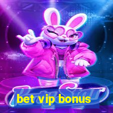 bet vip bonus