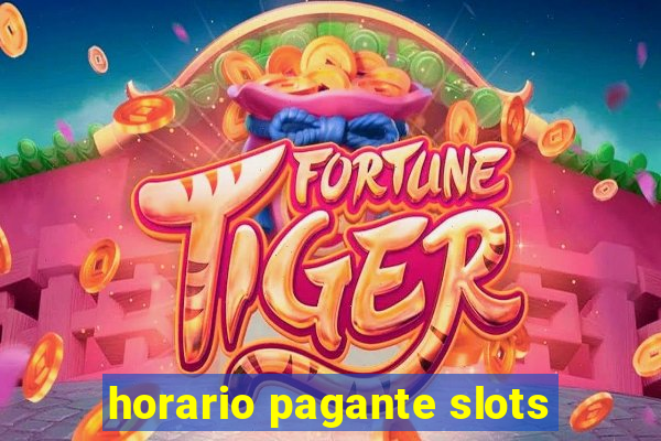 horario pagante slots