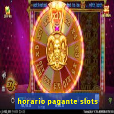 horario pagante slots