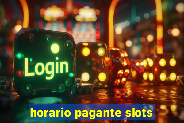 horario pagante slots