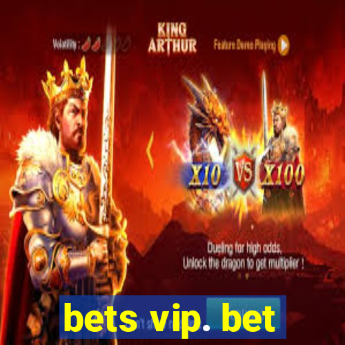 bets vip. bet