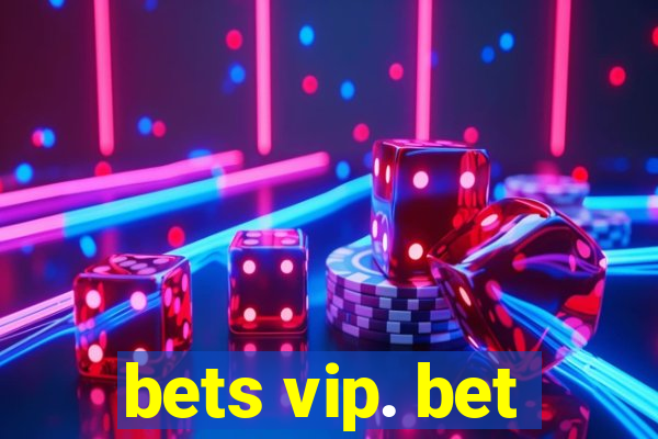 bets vip. bet