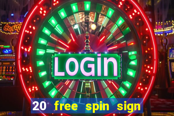 20 free spin sign up casino