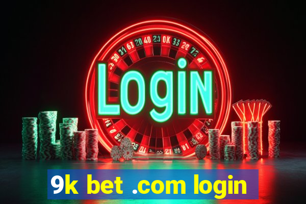 9k bet .com login