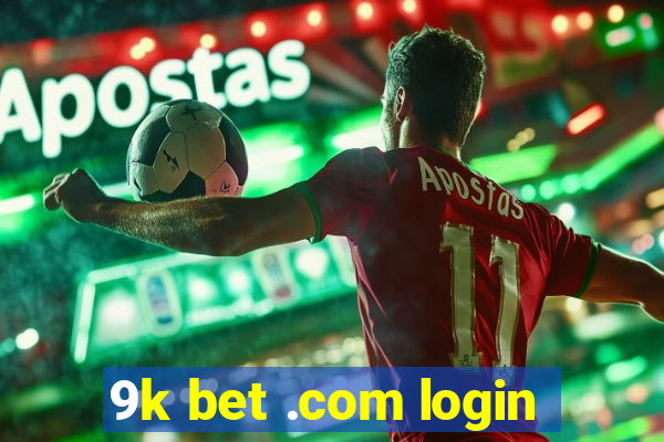 9k bet .com login