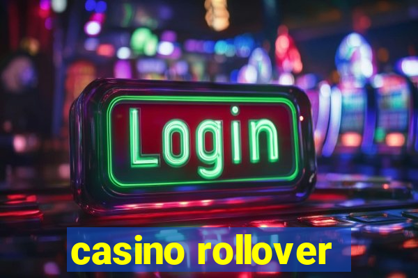 casino rollover