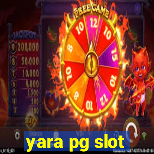 yara pg slot