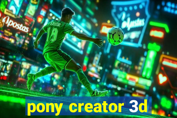 pony creator 3d