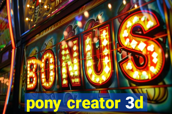 pony creator 3d