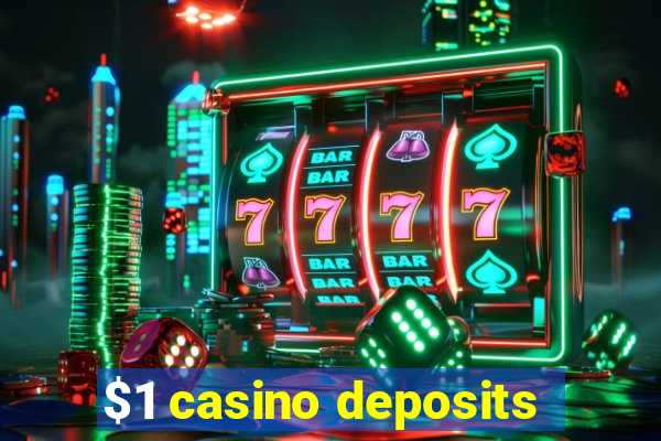 $1 casino deposits