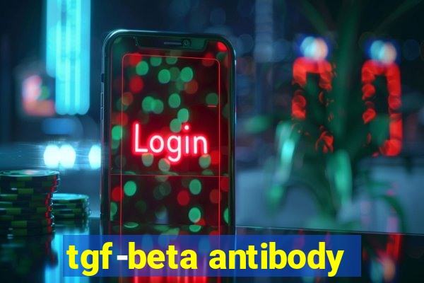 tgf-beta antibody