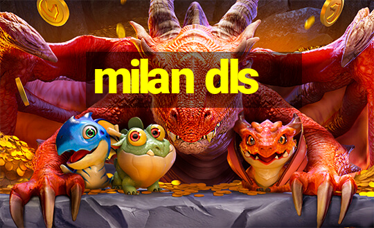 milan dls