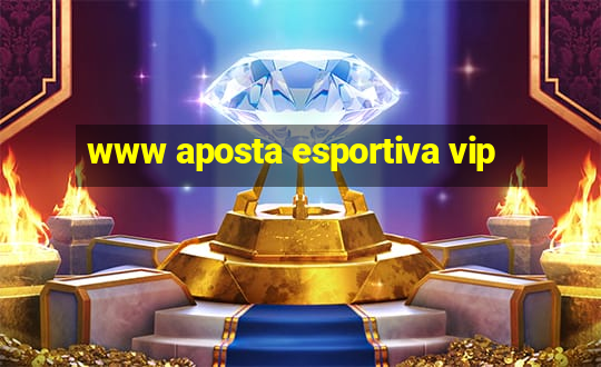 www aposta esportiva vip