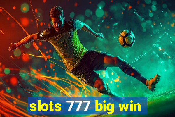 slots 777 big win