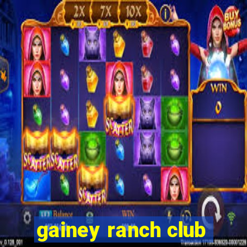 gainey ranch club