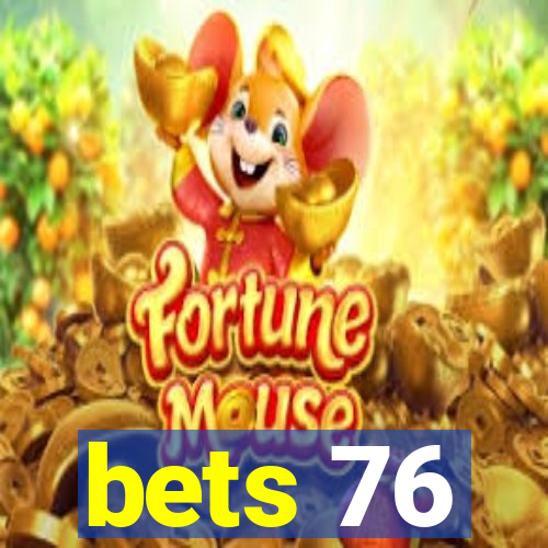 bets 76