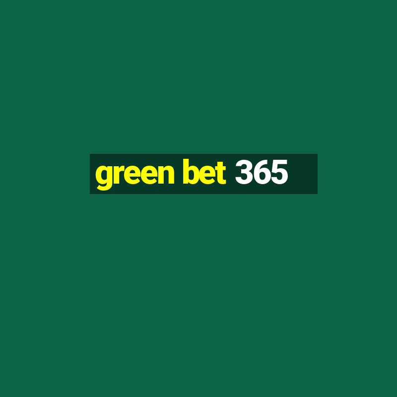 green bet 365