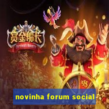 novinha forum social