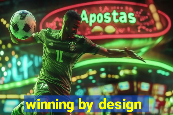 winning by design