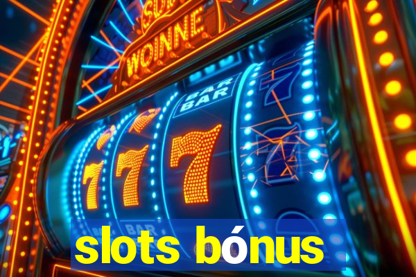 slots bónus