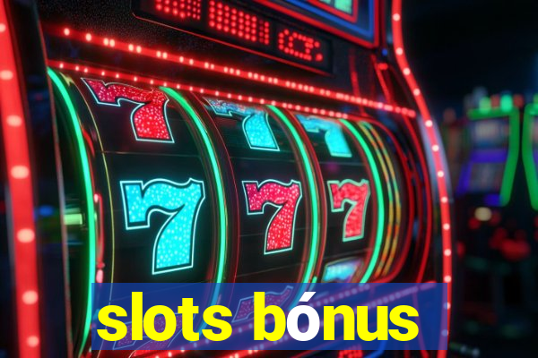 slots bónus