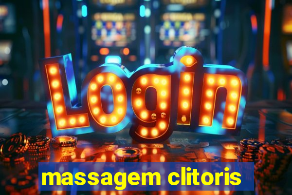 massagem clitoris