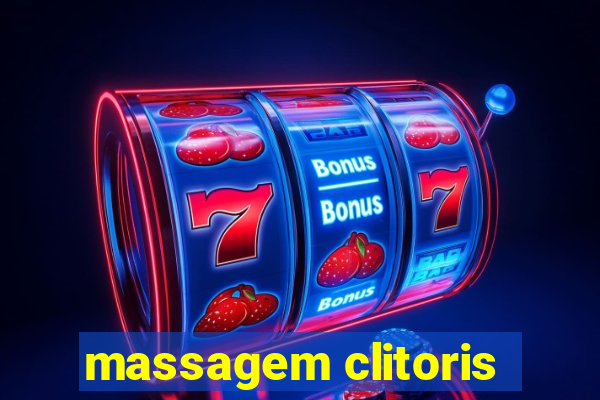 massagem clitoris