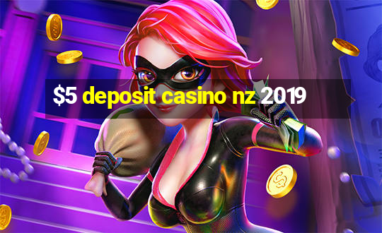 $5 deposit casino nz 2019