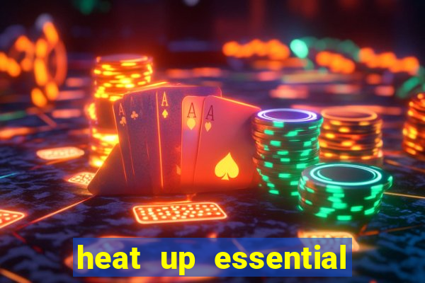 heat up essential para que serve