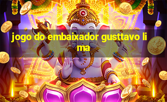 jogo do embaixador gusttavo lima