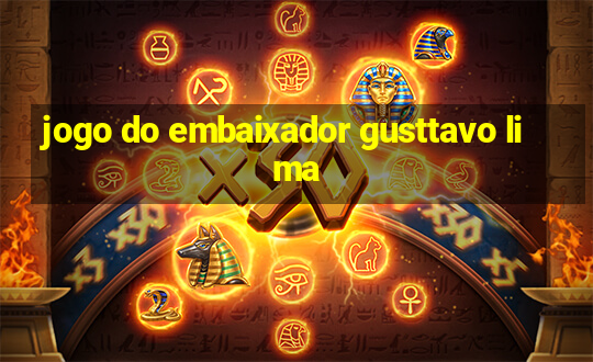 jogo do embaixador gusttavo lima