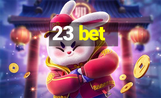 23 bet