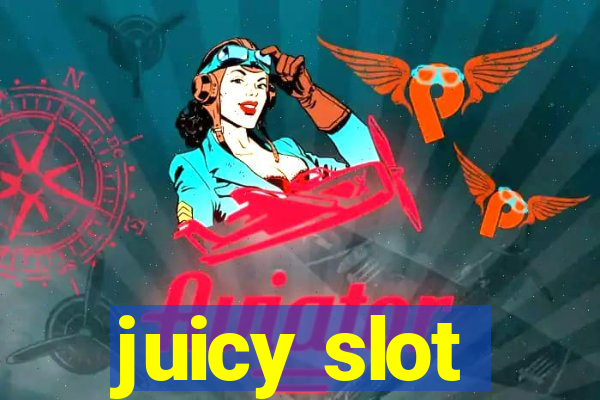 juicy slot