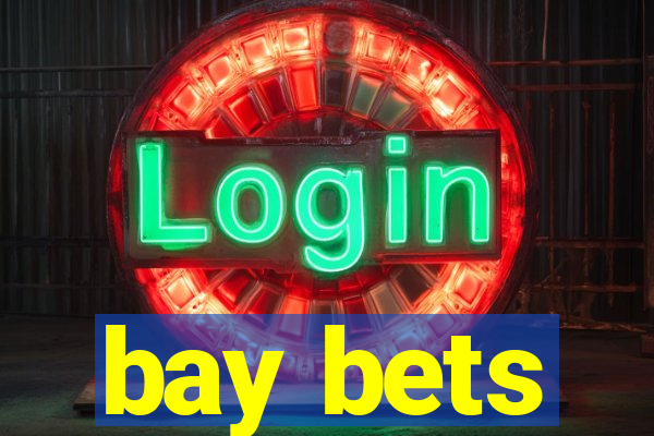 bay bets