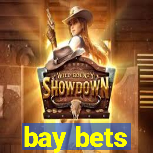 bay bets