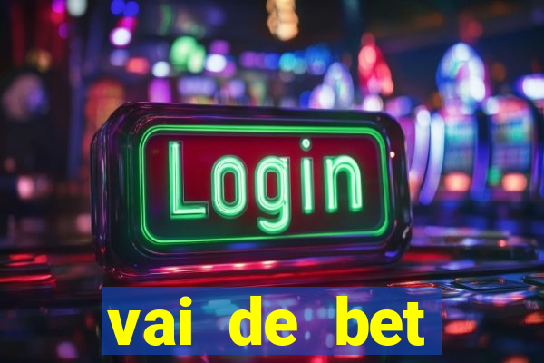 vai de bet deposito minimo