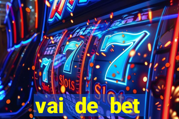 vai de bet deposito minimo